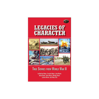 Legacies of Character: True Stories from World War 2 E-Book