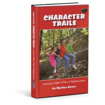 Character Trails: Learning to Walk in Paths of Righteousness E-book